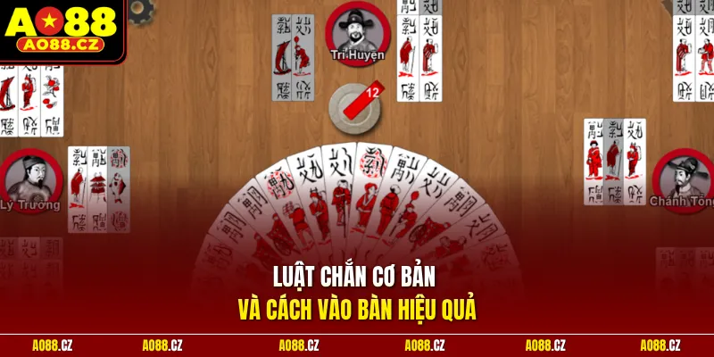 Luật chắn cơ bản và cách vào bàn hiệu quả 